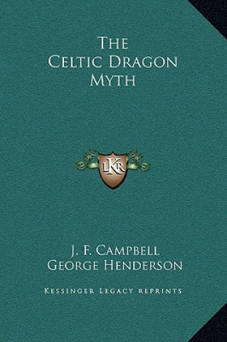 Kniha The Celtic Dragon Myth J. F. Campbell