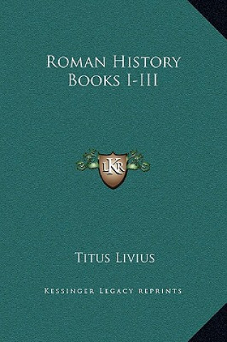 Βιβλίο Roman History Books I-III Titus Livius