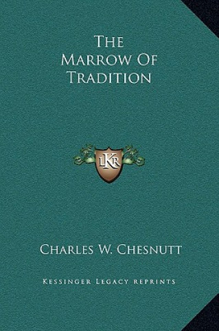 Carte The Marrow Of Tradition Charles Waddell Chesnutt