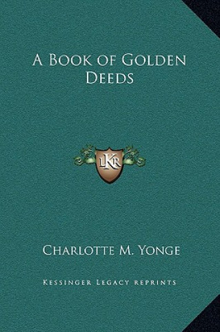 Kniha A Book of Golden Deeds Charlotte M. Yonge