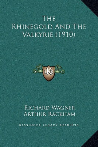 Könyv The Rhinegold And The Valkyrie (1910) Richard Wagner