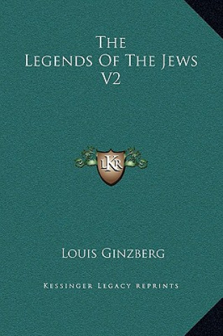 Kniha The Legends Of The Jews V2 Louis Ginzberg