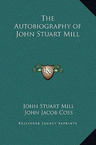 Carte The Autobiography of John Stuart Mill John Stuart Mill