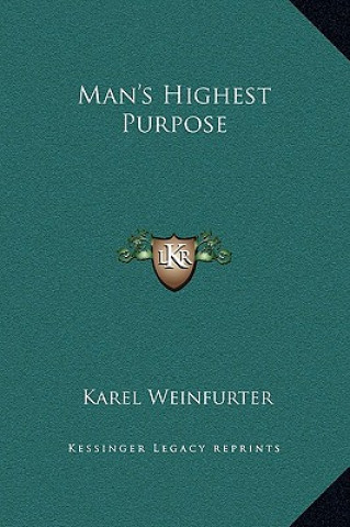 Book Man's Highest Purpose Karel Weinfurter