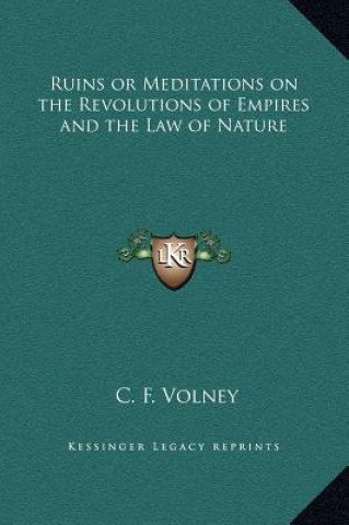 Kniha Ruins or Meditations on the Revolutions of Empires and the Law of Nature C. F. Volney