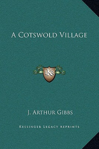 Книга A Cotswold Village J. Arthur Gibbs