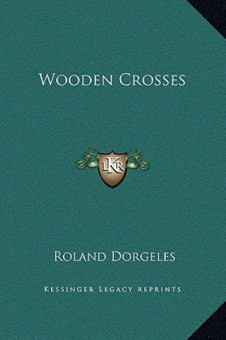 Knjiga Wooden Crosses Roland Dorgeles