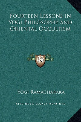 Book Fourteen Lessons in Yogi Philosophy and Oriental Occultism Yogi Ramacharaka