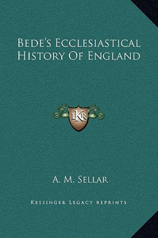 Buch Bede's Ecclesiastical History Of England A. M. Sellar
