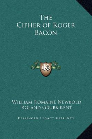 Kniha The Cipher of Roger Bacon William Romaine Newbold