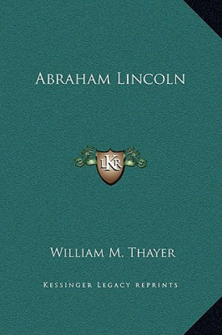 Libro Abraham Lincoln William Makepeace Thayer