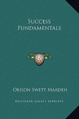 Knjiga Success Fundamentals Orison Swett Marden