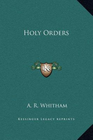 Kniha Holy Orders A. R. Whitham