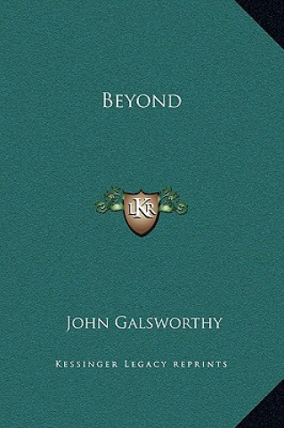 Książka Beyond Galsworthy  John  Sir
