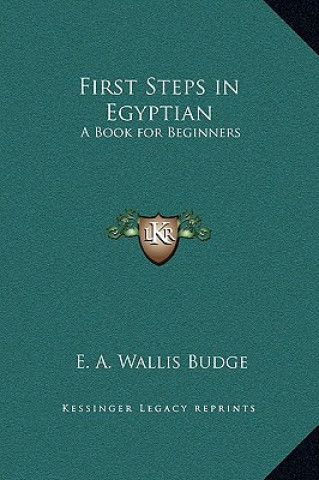 Kniha First Steps in Egyptian: A Book for Beginners E. A. Wallis Budge