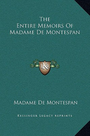 Carte The Entire Memoirs Of Madame De Montespan Madame de Montespan