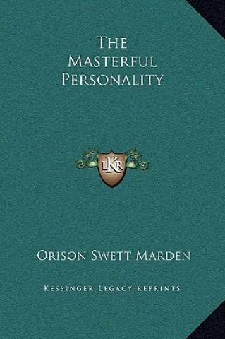 Buch The Masterful Personality Orison Swett Marden