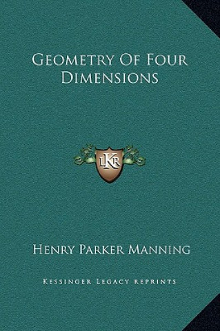 Carte Geometry Of Four Dimensions Henry Parker Manning