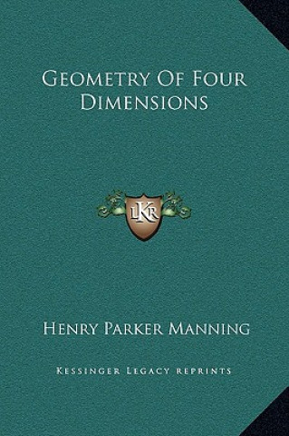 Kniha Geometry Of Four Dimensions Henry Parker Manning