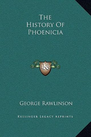 Kniha The History Of Phoenicia George Rawlinson