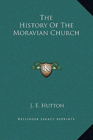 Carte The History Of The Moravian Church Joseph Edmund Hutton
