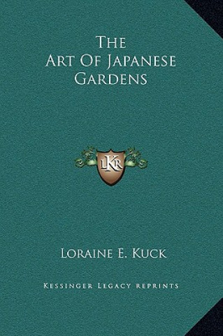 Carte The Art Of Japanese Gardens Loraine E. Kuck