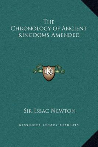 Könyv The Chronology of Ancient Kingdoms Amended Isaac Newton