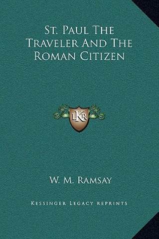 Kniha St. Paul The Traveler And The Roman Citizen W. M. Ramsay