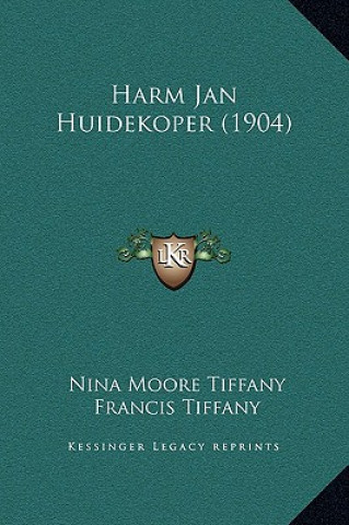 Könyv Harm Jan Huidekoper (1904) Nina Moore Tiffany