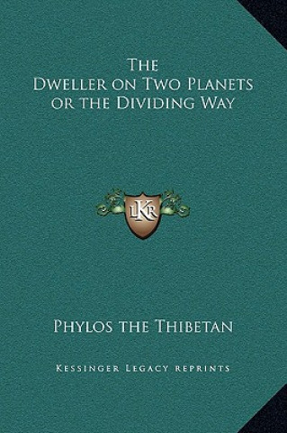 Kniha The Dweller on Two Planets or the Dividing Way Phylos the Thibetan