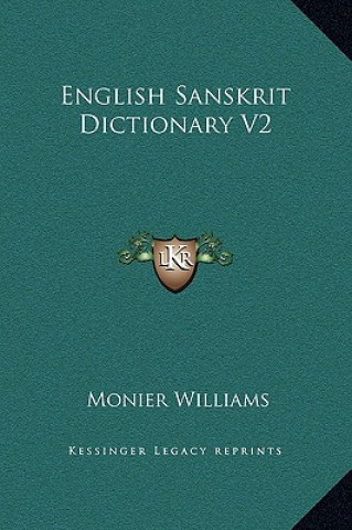 Carte English Sanskrit Dictionary V2 Monier Williams