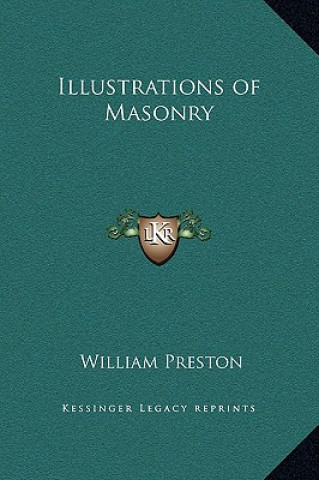 Könyv Illustrations of Masonry Preston  William  Jr.