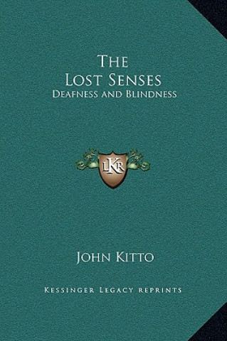 Libro The Lost Senses: Deafness and Blindness John Kitto
