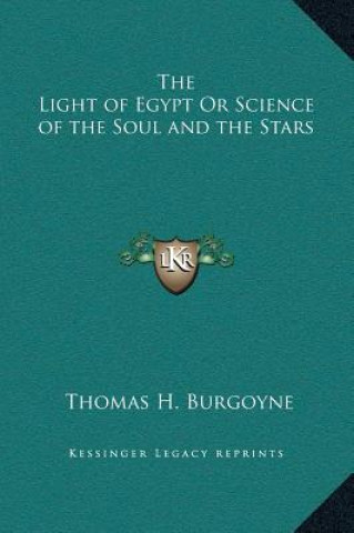 Knjiga The Light of Egypt Or Science of the Soul and the Stars Thomas H. Burgoyne