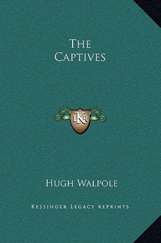 Carte The Captives Walpole  Hugh  1884-1941