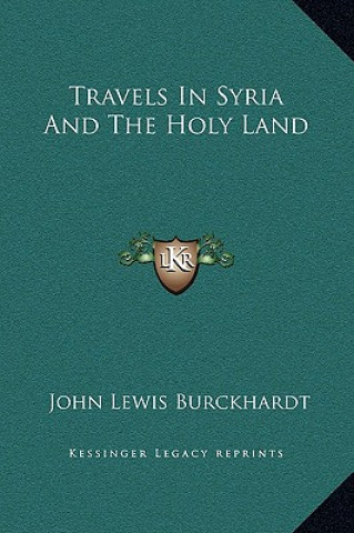 Book Travels In Syria And The Holy Land John Lewis Burckhardt