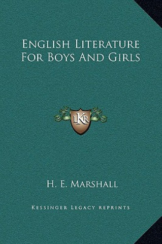 Книга English Literature For Boys And Girls H. E. Marshall