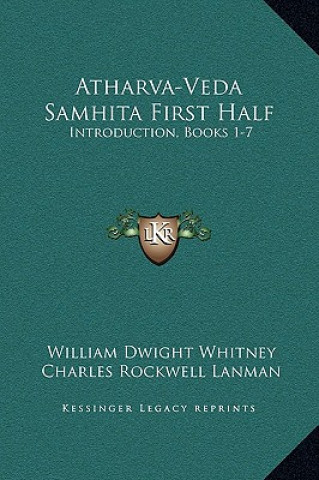 Buch Atharva-Veda Samhita First Half: Introduction, Books 1-7 Charles Rockwell Lanman