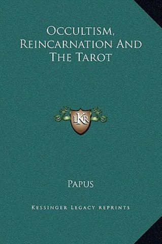 Knjiga Occultism, Reincarnation And The Tarot Papus