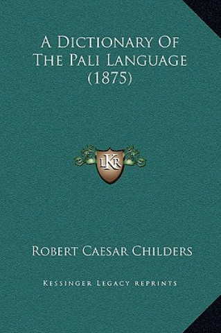 Carte A Dictionary Of The Pali Language (1875) Robert Caesar Childers