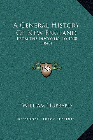 Carte A General History Of New England: From The Discovery To 1680 (1848) William Hubbard