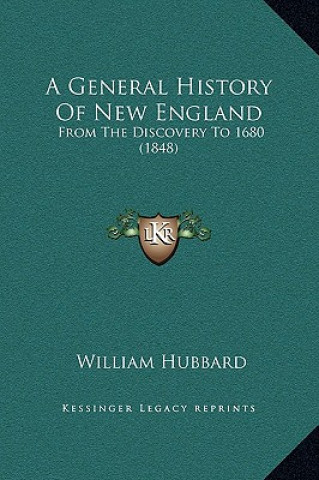 Kniha A General History Of New England: From The Discovery To 1680 (1848) William Hubbard