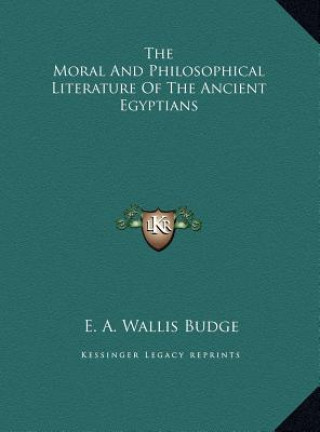 Boek The Moral And Philosophical Literature Of The Ancient Egyptians E. A. Wallis Budge