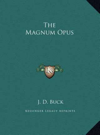 Carte The Magnum Opus J. D. Buck