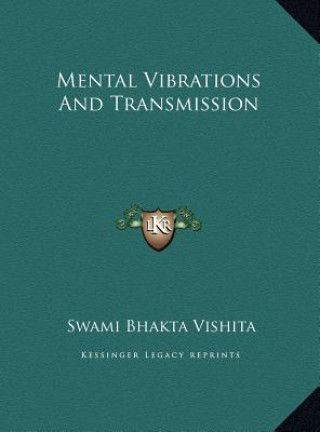 Книга Mental Vibrations And Transmission Swami Bhakta Vishita