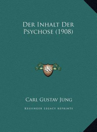 Könyv Der Inhalt Der Psychose (1908) Carl Gustav Jung