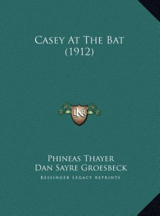 Book Casey At The Bat (1912) Phineas Thayer