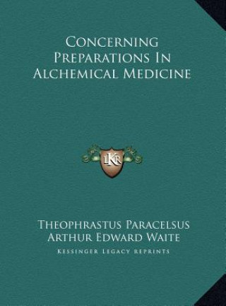 Carte Concerning Preparations In Alchemical Medicine Theophrastus Paracelsus