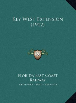 Libro Key West Extension (1912) Florida East Coast Railway