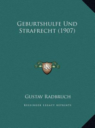 Buch Geburtshulfe Und Strafrecht (1907) Gustav Radbruch